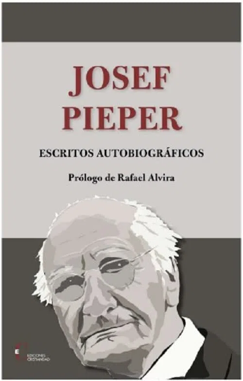 JOSEF PIEPER ESCRITOS AUTOBIOGRAFICOS